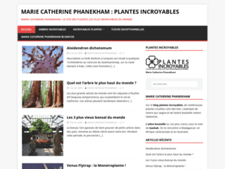 Détails : Marie Catherine Phanekham : Plantes Incroyables - Marie Catherine Phanekham : Le site des plantes les plus incroyables du monde
