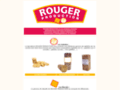 ROUGER PRODUCTION ROUGER PRODUCTION est une biscuiterie normande spécialisée dans la fabrication de galettes de riz et de biscuits sablés Bio, mettant à disposition son expertise pour le développement des marques.