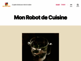 		Accueil - MonRobotCuisine : c'est un robot, mais il cuisine.	