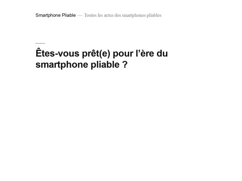 Screenshot du site : Toutes les infos sur les smartphones pliables